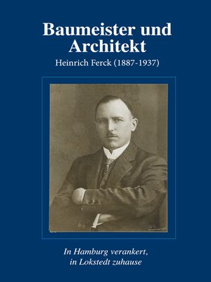 cover image of Baumeister und Architekt Heinrich Ferck (1887-1937)